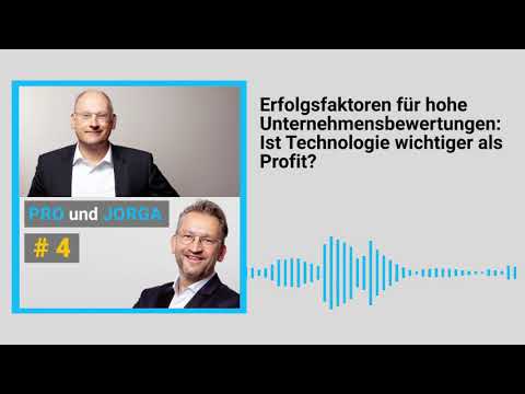 🎙️ Pro und Jorga Folge 4:Faktoren für Unternehmensbewertungen: Ist Technologie wichtiger als Profit?
