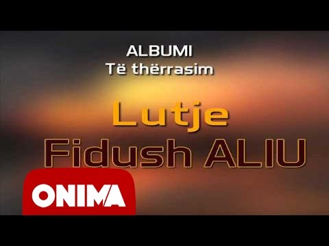 Fidush Aliu - Lutje 2006 (official)