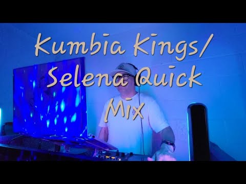 Kumbia Kings & Selena quick mix