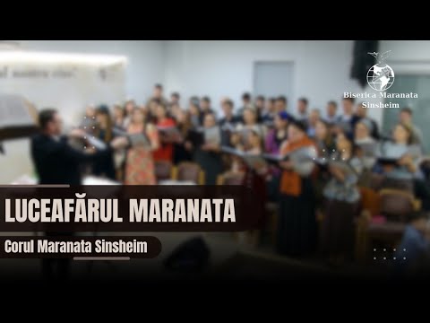 Corul Maranata Sinsheim - Luceafărul Maranata