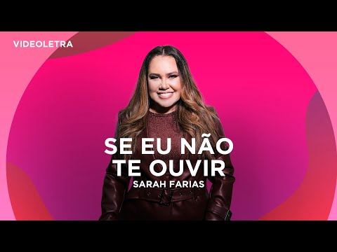 Sarah Farias - Se Eu Não Te Ouvir -  VideoLETRA® Oficial