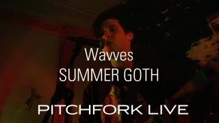 Wavves - Summer Goth - Pitchfork Live