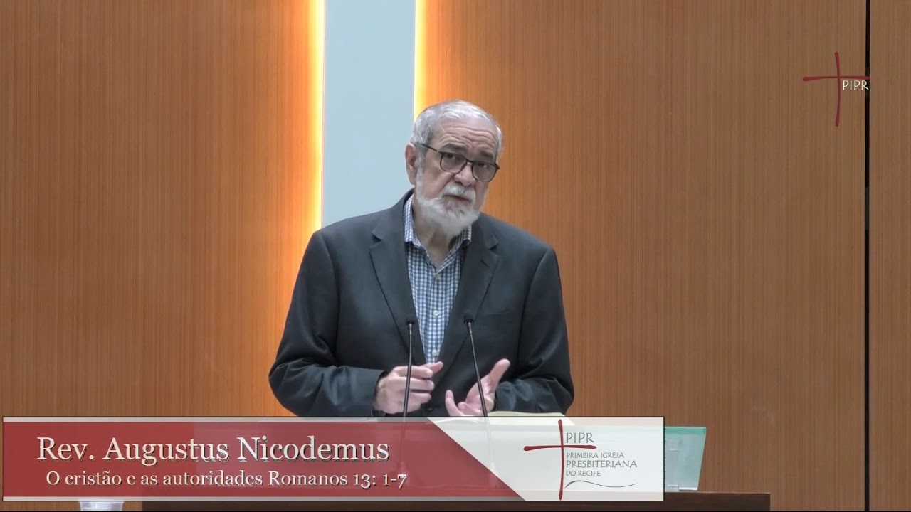 Rev. Augustus Nicodemus |O Cristão e as Autoridades| Romanos 13:1-7 |17.05.2020