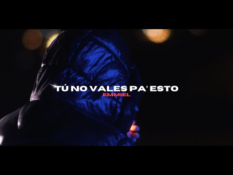 Emmiel - Tú No Vales Pa' Esto (Prod. Llouis)