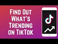 How to See What's Currently Trending on TikTok