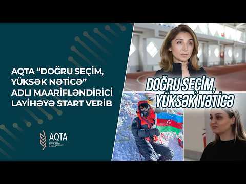 AQTA “Doğru seçim, yüksək nəticə” adlı maarifləndirici layihəyə start verib
