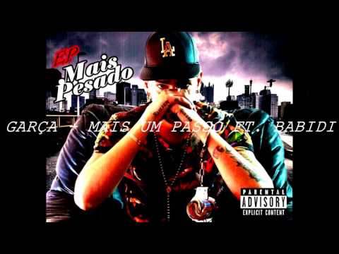 05 - GARÇA - DÁ UM PASSO FT. BABIDI (EP MAIS PESADO)