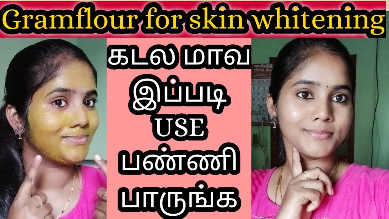 Gram flour for skin whitening tamil|Gram flour uses for skin whitening|gram flour benefits for skin|