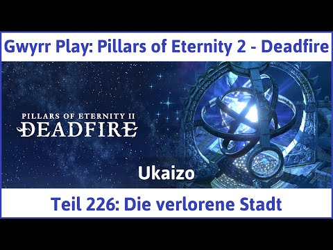 Pillars of Eternity 2 deutsch Deadfire Teil 226 - Die verlorene Stadt Let's Play