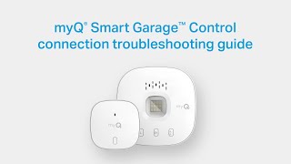 myQ Smart Garage Control Connection Troubleshooting Guide | Support