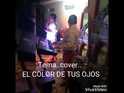 El color de tus ojos. con los chikos del sabor say...de atoyac de alvarez gro...