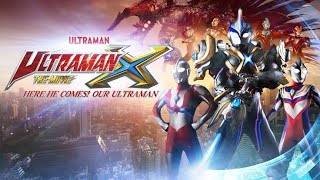 Download lagu Ultraman X The Movie Here Comes Our Ultraman Dubbi... mp3