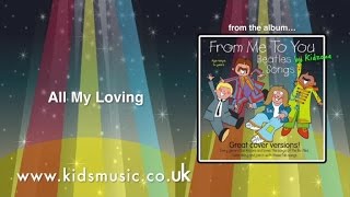 Kidzone - All My Loving