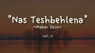 Download lagu Nas Teshbehlena ~ Maher Zain | Lirik mp3