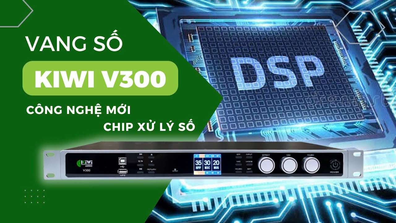 Khám phá vang số Kiwi V300 - Thiết kế sang trọng, tính năng đa dạng