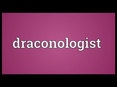 Draconologist Meaning