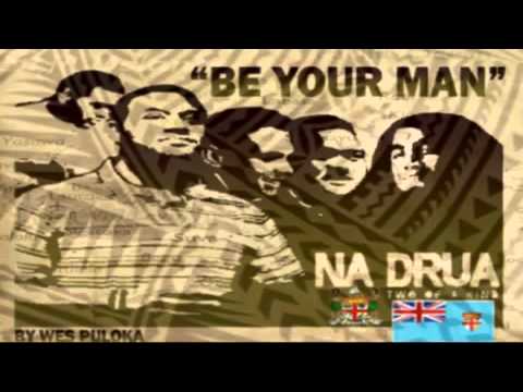 Na Drua - Be Your Man (Audio)