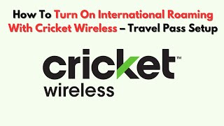 How To Turn On International Roaming With Cricket Wireless – Travel Pass Setup