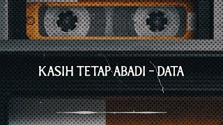 Download lagu Data - Kasih Tetap Abadi mp3