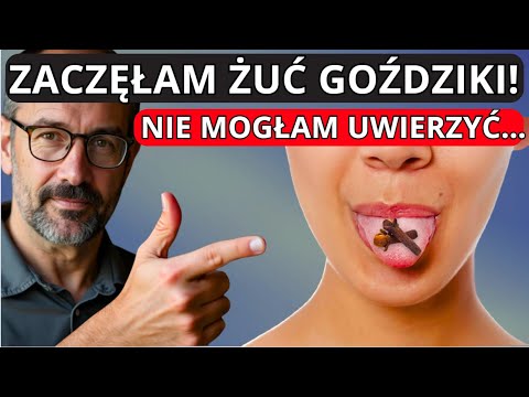 Po co żuć 2 goździki dziennie? Tego lekarze ci nie powiedzą