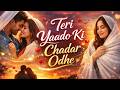Teri Yaadon Ki Chadar Odhe Official Video Dil Ne Tera Naam Liya Romantic Bollywood Hits Song