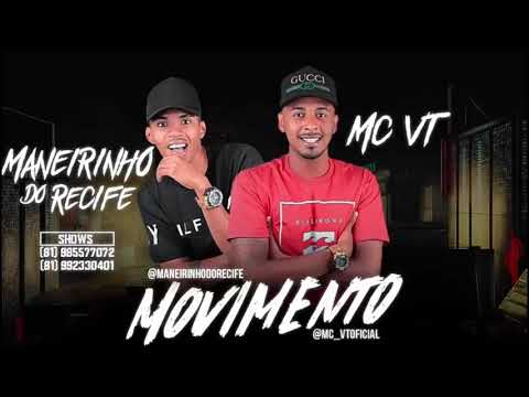 MC MANEIRINHO DO RECIFE E MC VT - MOVIMENTO - MÚSICA NOVA 2018