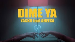 Yacku - Dime Ya🌹feat. Aneesa