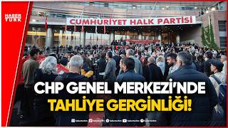 CHP Genel Merkezi Karıştı: Tahliye Gerginliği