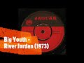 BIG YOUTH - RIVER JORDAN (1973)