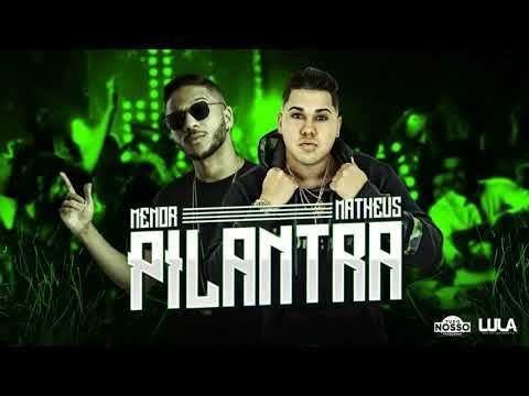 MC MENOR E MC MATHEUS - PILANTRA - MÚSICA NOVA