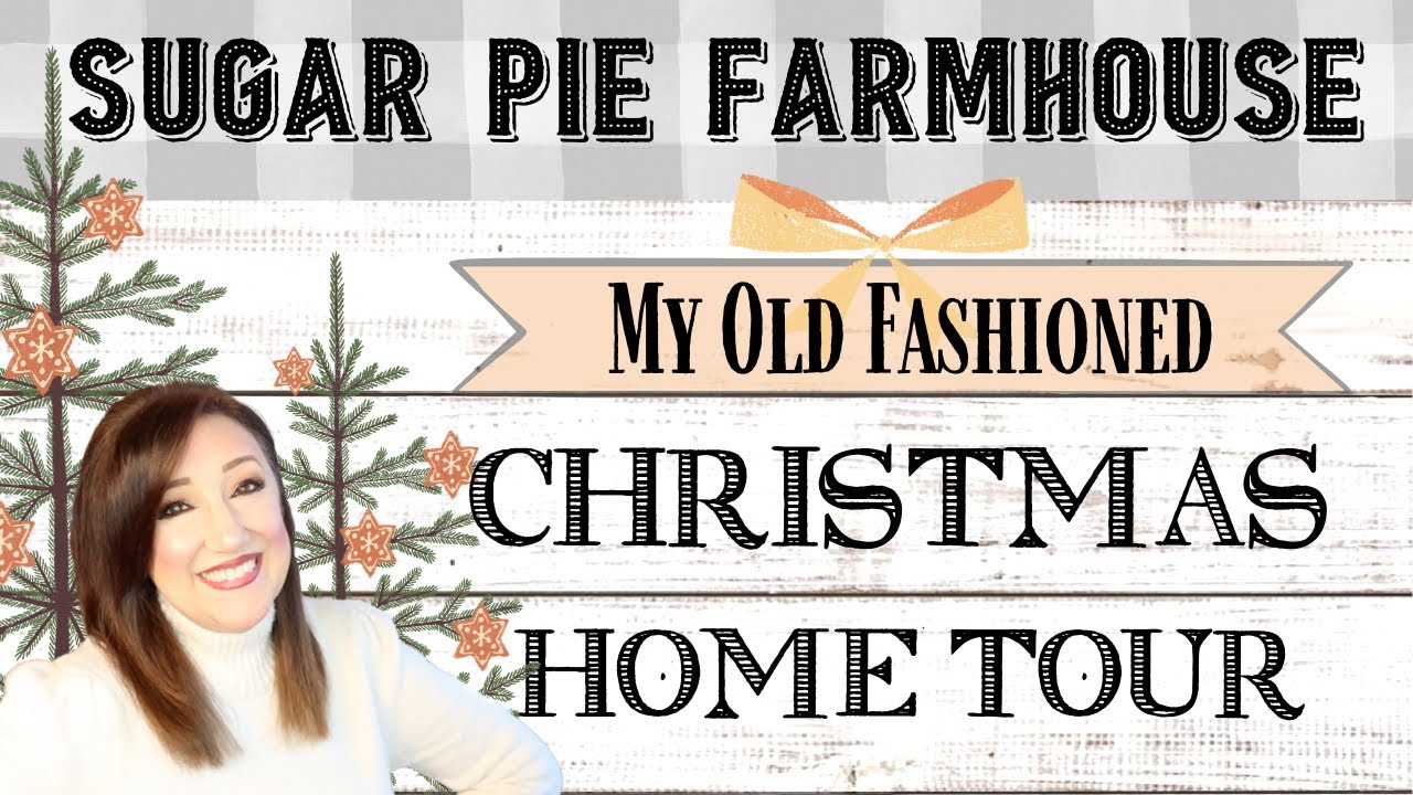 Old Fashioned Christmas  Home Tour 2020