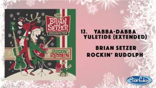 Yabba-Dabba Yuletide (extended) - The Brian Setzer Orchestra