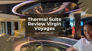 Virgin Voyages Thermal Suite Spa Review