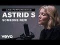 Astrid S - "Someone New" Live Performance | Vevo Astrid S - "Someone New" Live Performance | Vevo