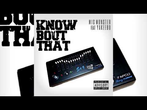 Mic Monster x Yakeebo - Know Bout That (p. DJ Habanero) [Exclusive]