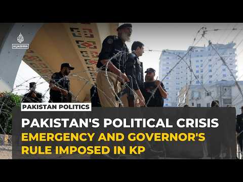 Pakistan imposes emergency rule in Khyber Pakhtunkhwa amid political crisis