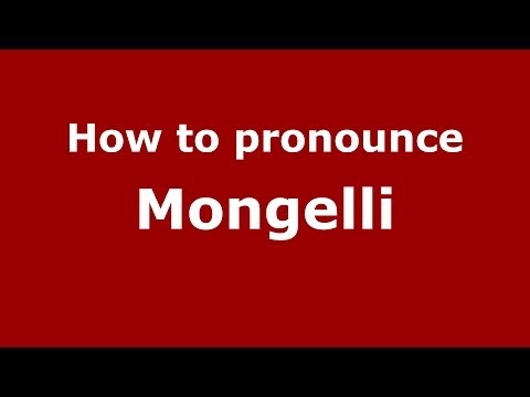 How to pronounce Mongelli