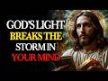 HOLY SPIRIT SAYS BREAK Every DARK Thought GOD S LIGHT Will Shine Over The Storm In Your Mind