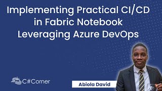 Implementing Practical CI/CD in Fabric Notebook Leveraging Azure DevOps