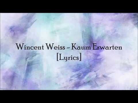 Wincent Weiss - Kaum Erwarten [Lyrics]