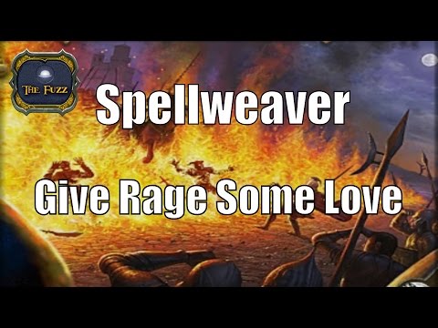 Spellweaver: Give Rage Some Love