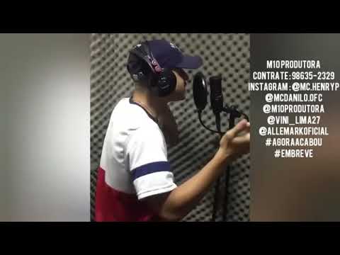 Mc henry p e Mc Danilo (previa de musica nova ) (2018)...