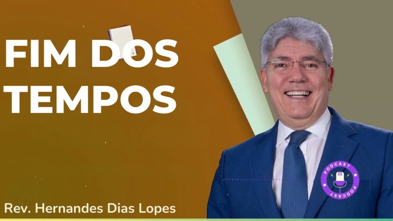 FIM DOS TEMPOS - Hernandes Dias Lopes