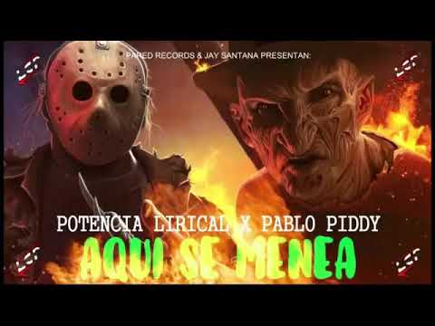 Pablo Piddy x Potencia Lirical - Aqui Se Menea (Rip El alfa El Jefe & La Manta)