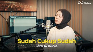 Download lagu Sudah Cukup Sudah - Nirwana | Cover by Dekwa mp3