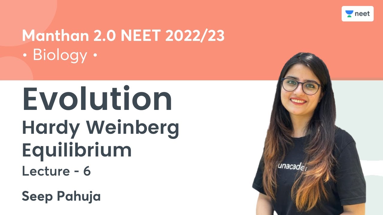Evolution | Hardy Weinberg Equilibrium | L6 | Manthan 2.0 NEET 2022/23 | Seep Pahuja