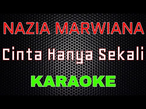 Nazia Marwiana - Cinta Hanya Sekali [Karaoke] | LMusical