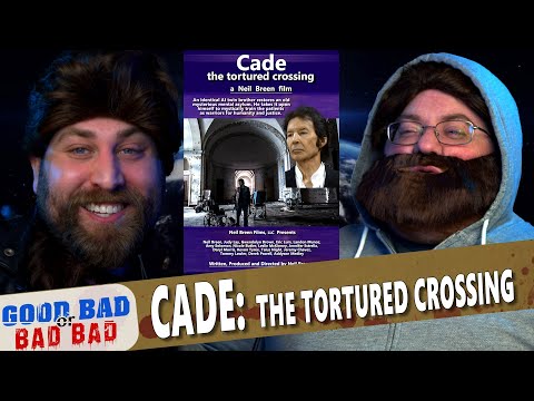 Cade: the tortured crossing - Good Bad or Bad Bad #194
