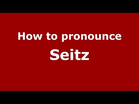 How to pronounce Seitz