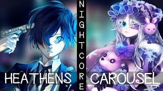 ♪ Nightcore - Heathens / Carousel (Switching Vocals)